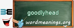 WordMeaning blackboard for goodlyhead
